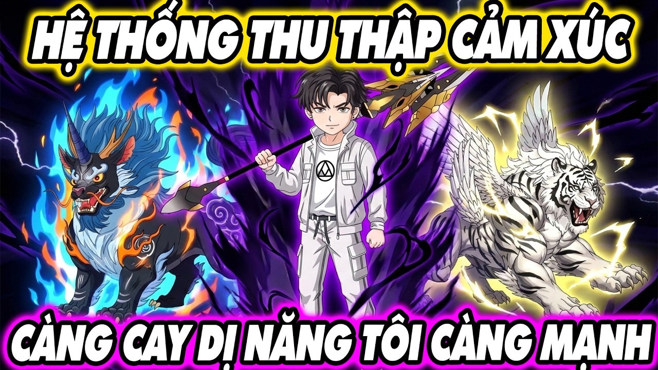 HỆ THỐNG THU THẬP CẢM XÚC CÀNG CAY DỊ NĂNG TÔI CÀNG MẠNH | [Siêu Hay] KnoxVietsub