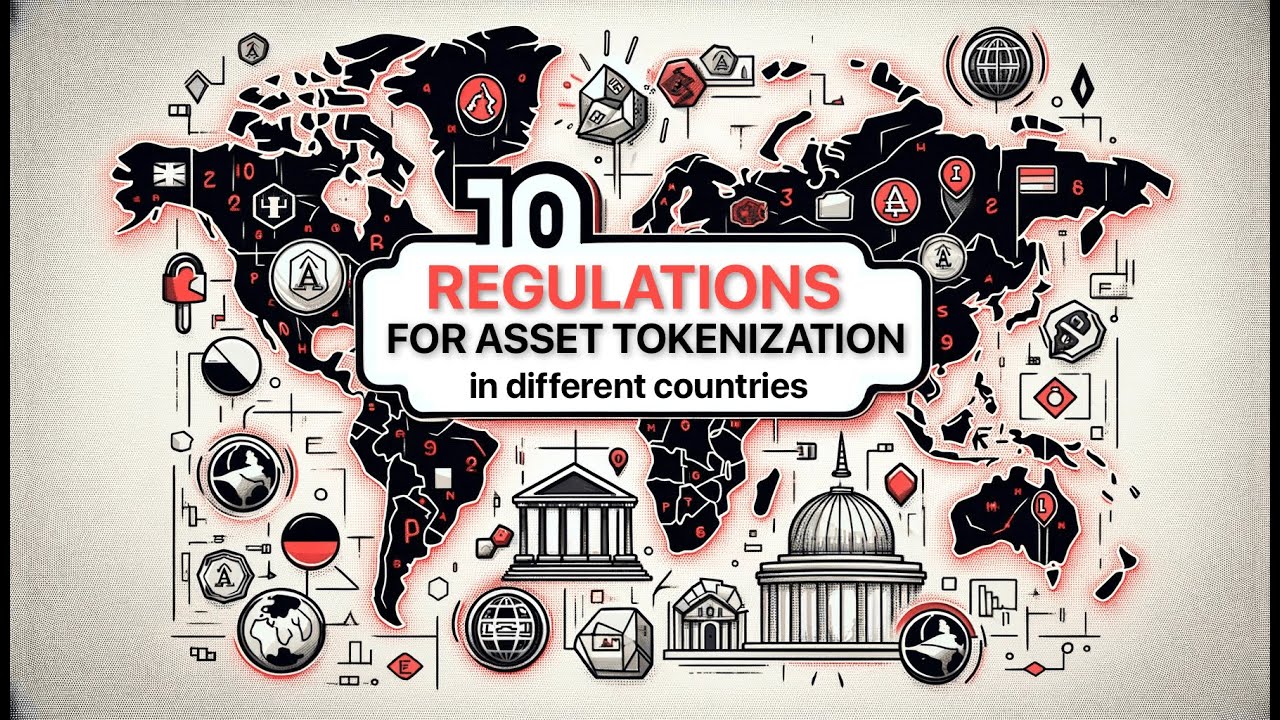 #10 Regulations for Asset Tokenization in Different Countries