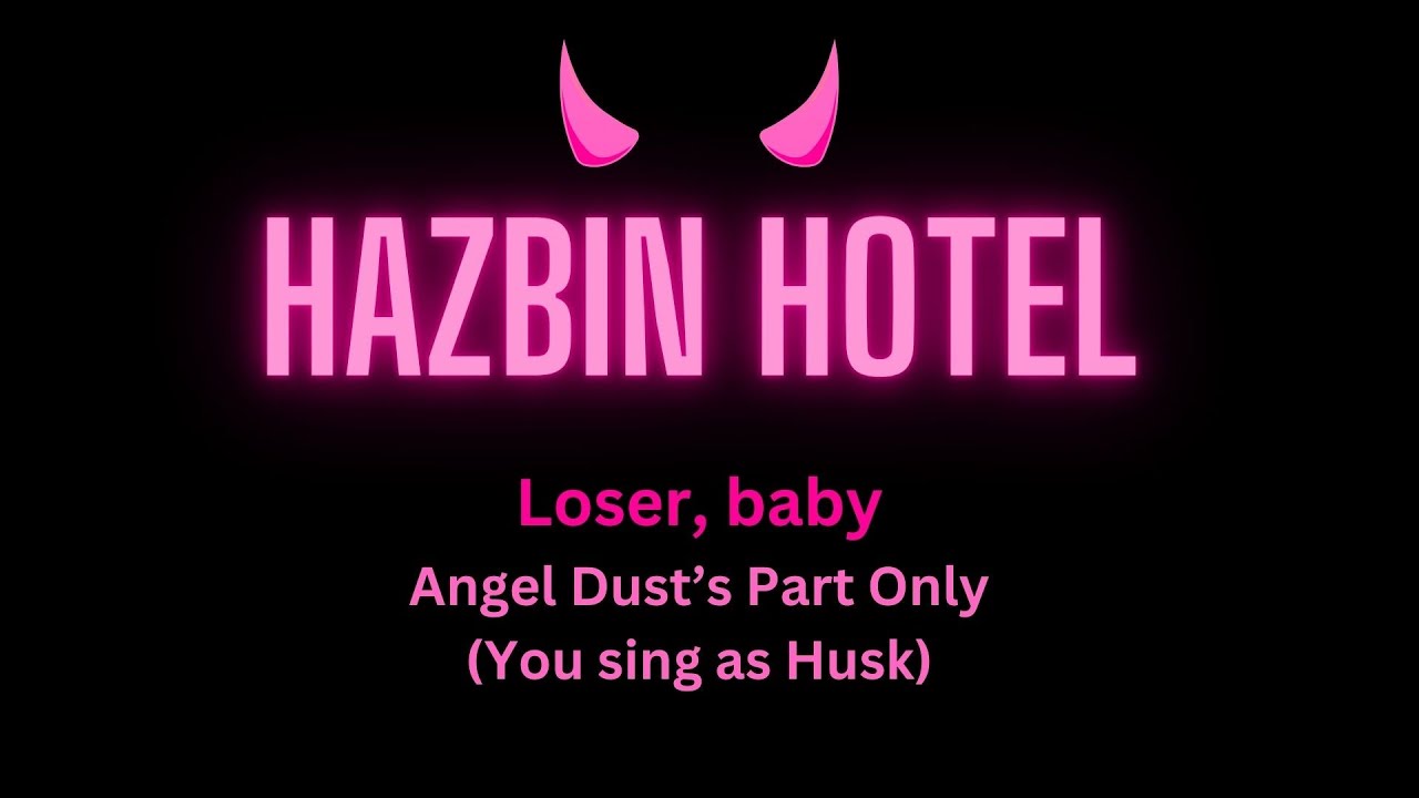 Loser, Baby - Hazbin Hotel Karaoke (Angel Dust's Part Only)