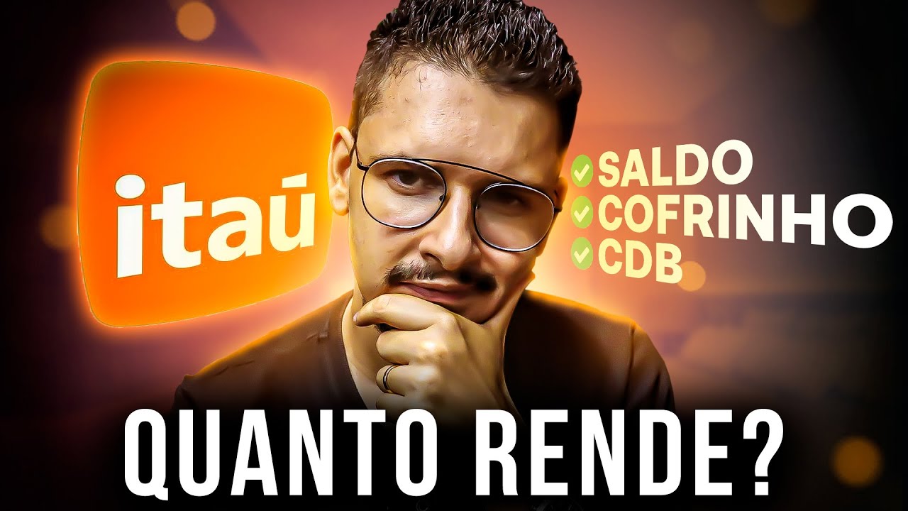 Qual Rendimento da Conta Itaú? Simulação Rendimento do Saldo, Cofrinhos e CDB DI Itaú [COMPARATIVO]