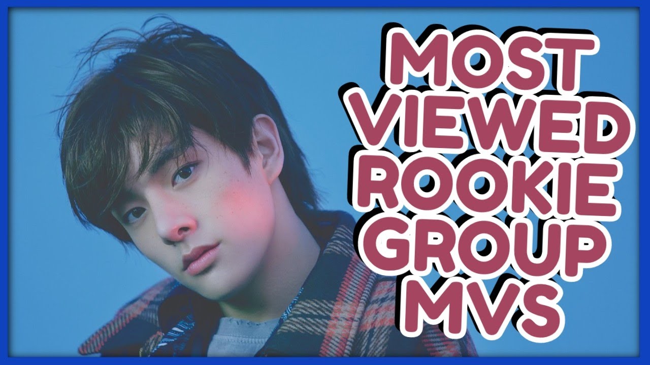 [TOP 100] Most Viewed Rookie Group MVs (December 2020)