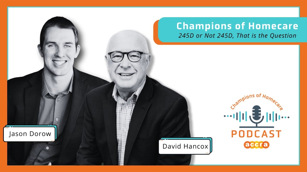 245 or Not 245D, That is the Question - Champions of Homecare Podcast 01