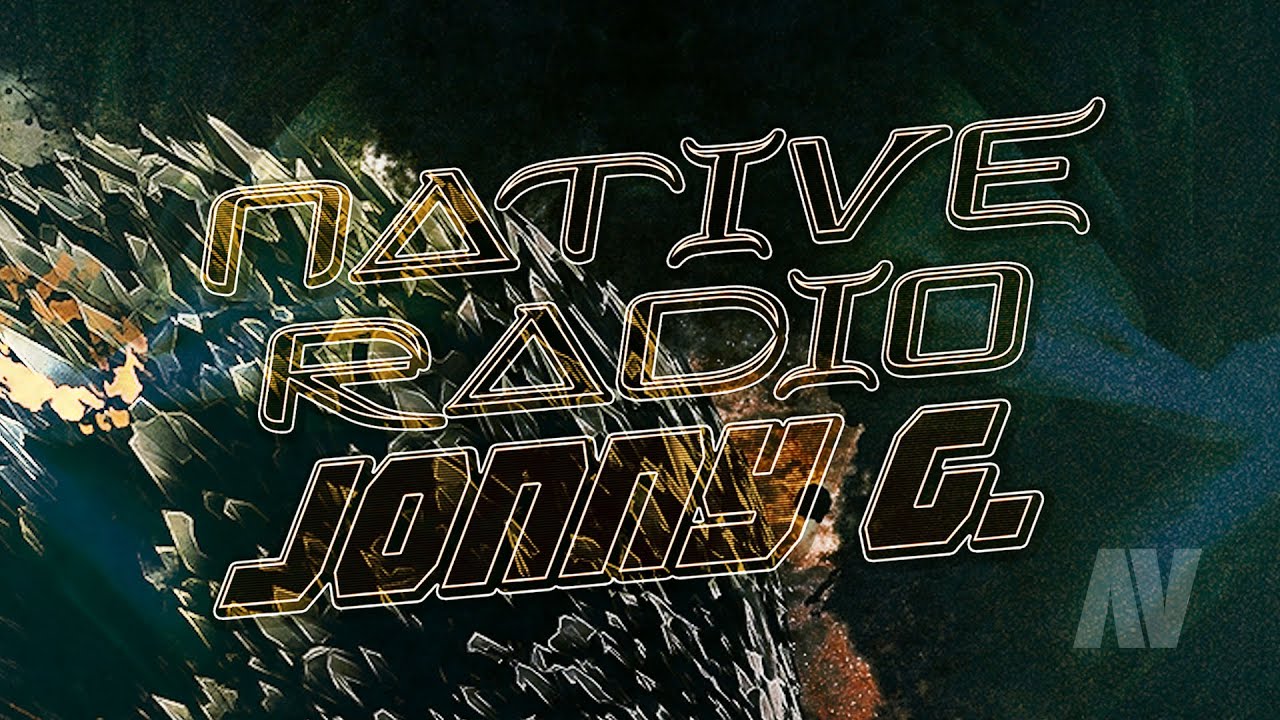 JONNY G. ~ Native Radio