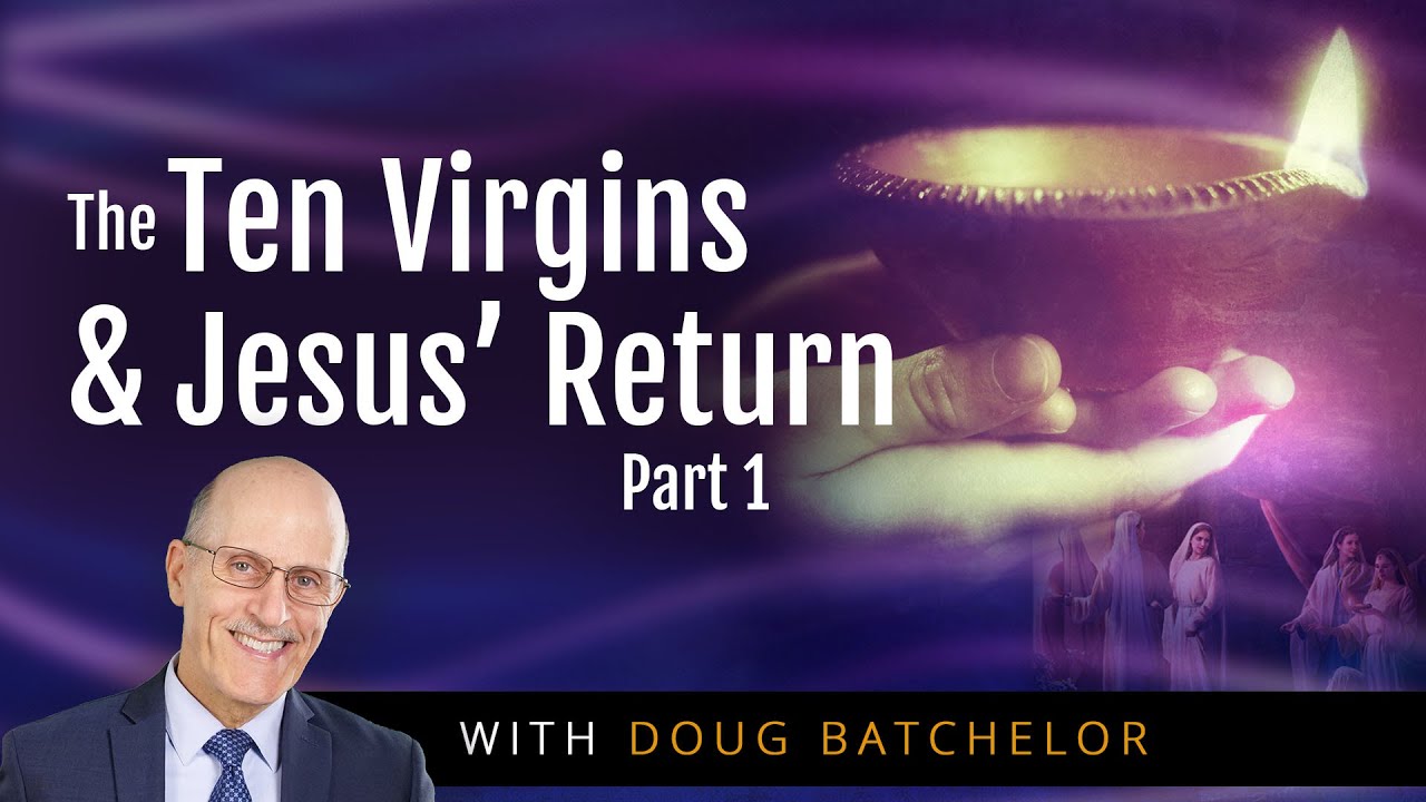 The 10 Virgins and Jesus' Return Part 1 | Doug Batchelor