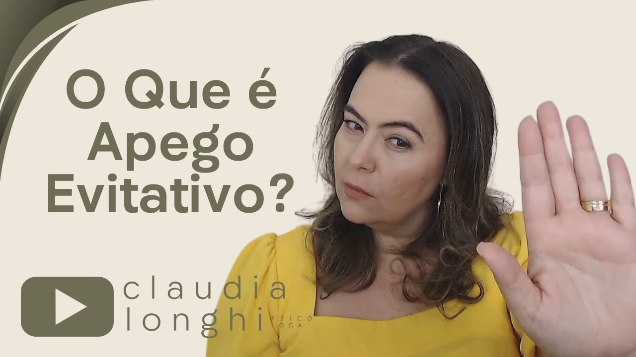 O que é Apego Evitativo | Medo | Evitar | Insegurança | Terapia| Afastar| Não Confiar | Não Precisar
