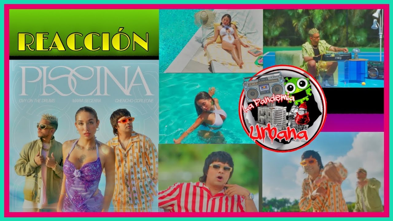 Maria Becerra, Chencho Corleone, Ovy On The Drums - PISCINA REACCIÓN