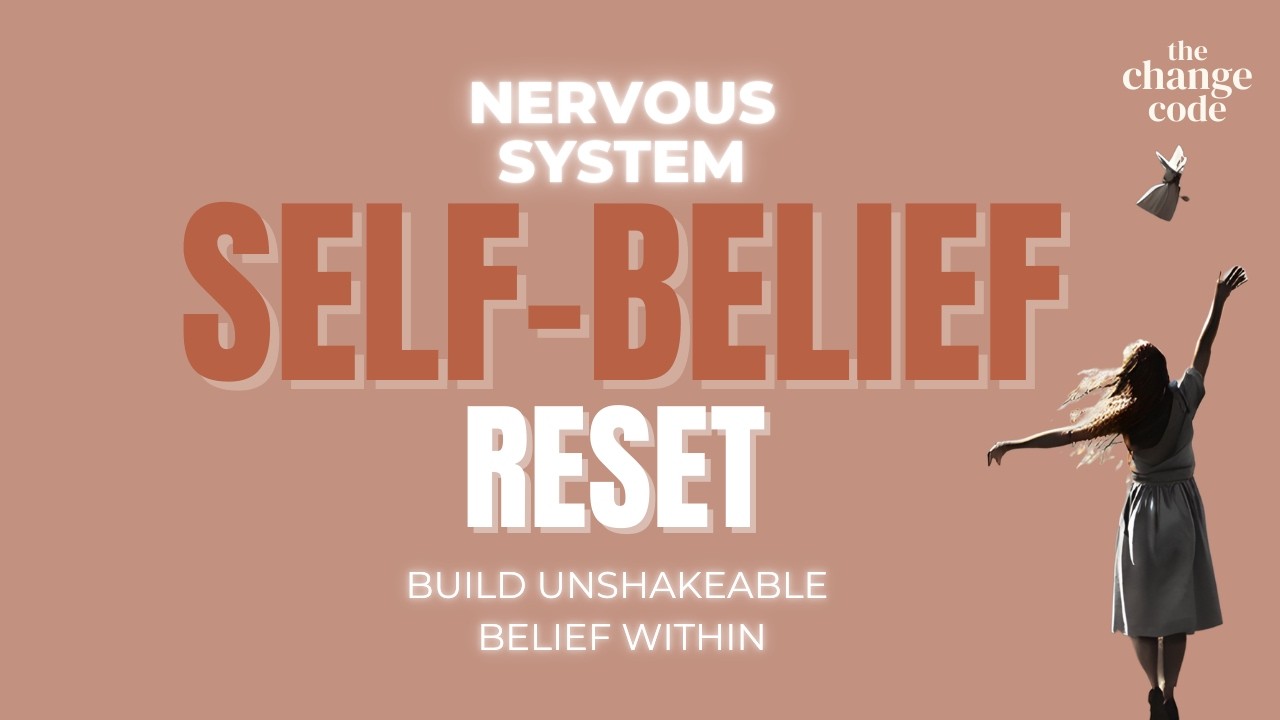 SELF BELIEF NERVOUS SYSTEM RESET   LEARNING TO TRUST YOURSELF AGAIN
