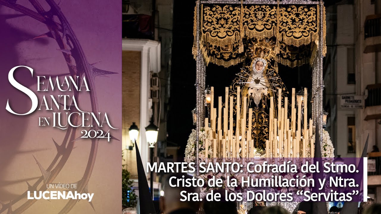 VÍDEO: Semana Santa Lucena 2024 / MARTES SANTO: Cofradía de la Humillación y Servitas