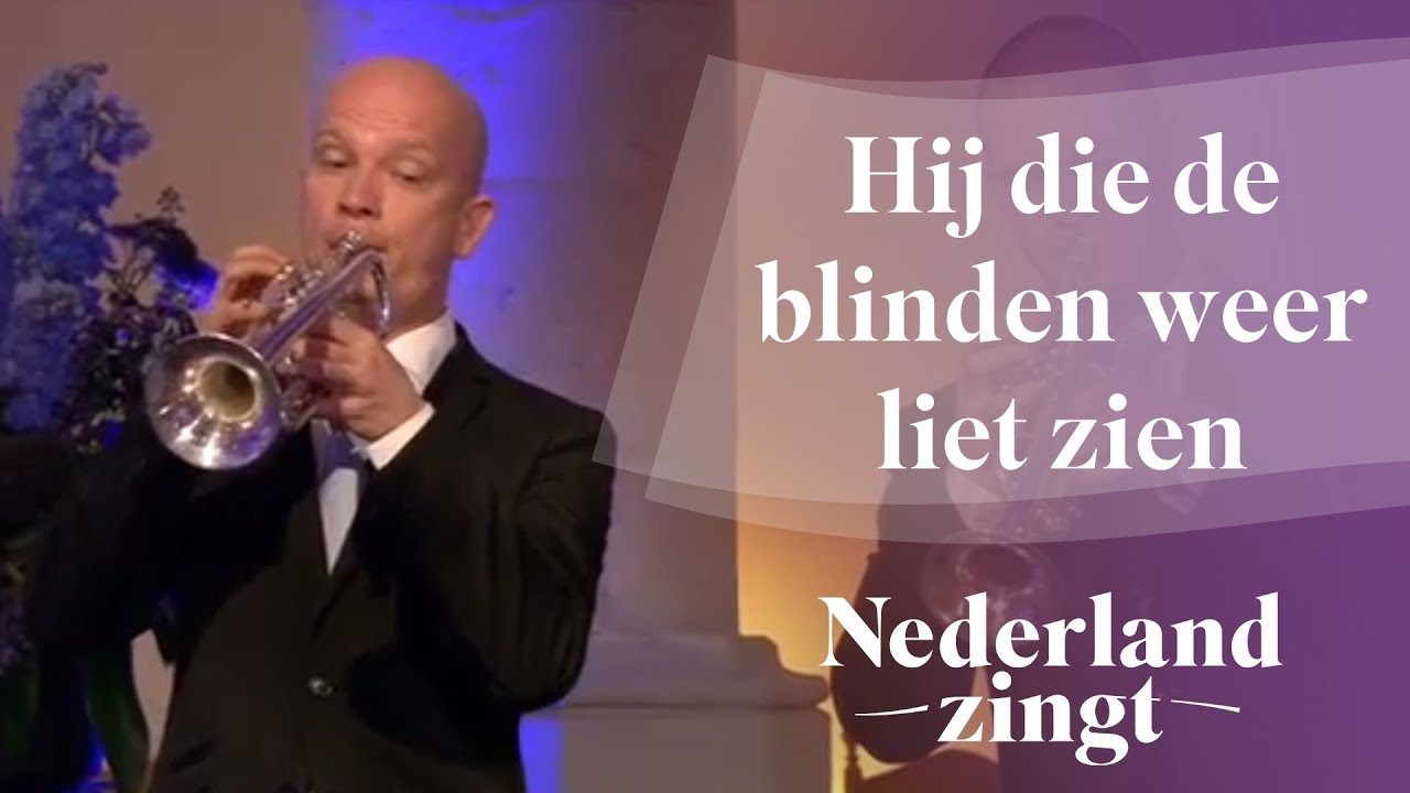 Nederland Zingt: Hij die de blinden weer liet zien