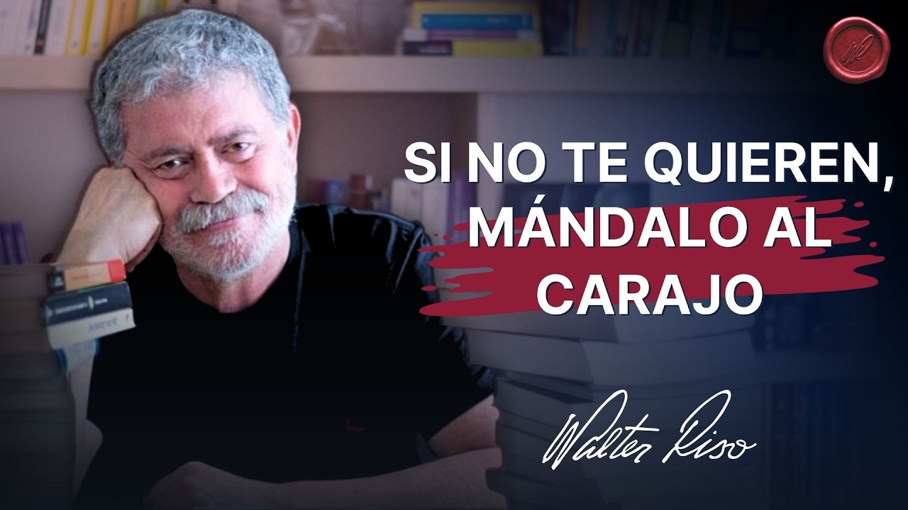 Propuestas para salvarte, cuando ya no te quieren  - Walter Riso | Oficial