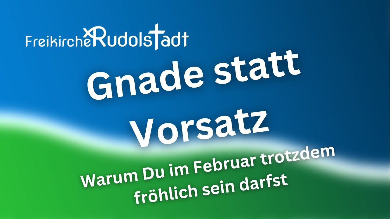 Gnade statt Vorsatz - Gottesdienst am 22.02.2026 mit Gabriele Fischer-Schlüter