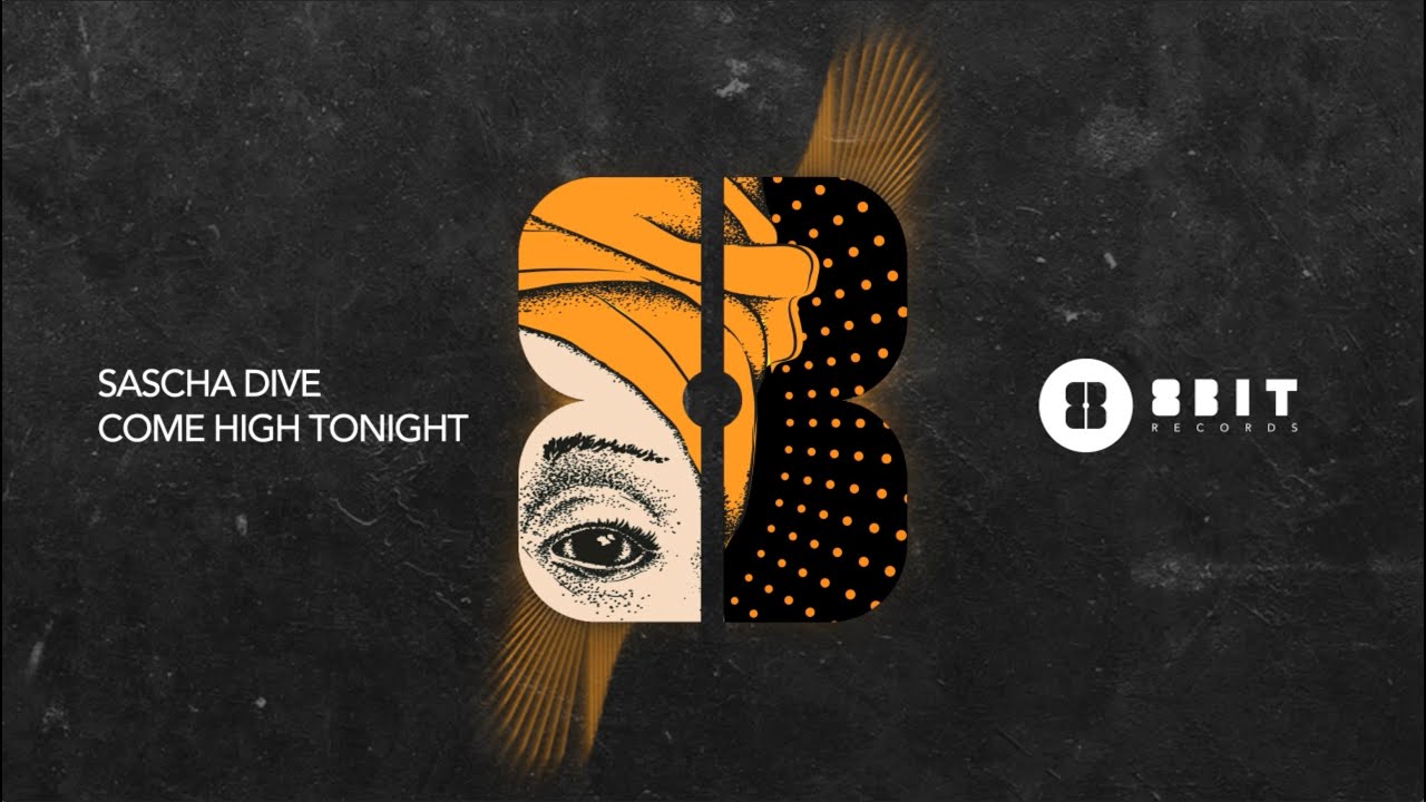 Sascha Dive - Come High Tonight