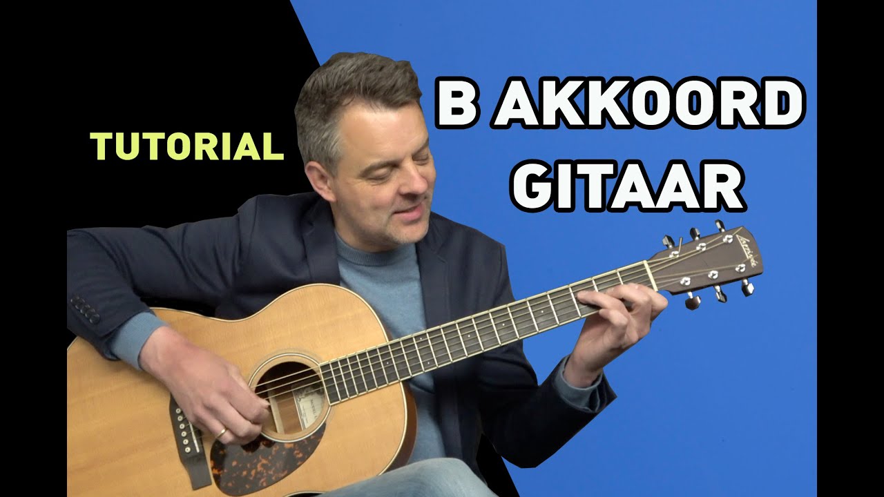 B Akkoord Gitaar I Tutorial I Barré Akkoord I Alternatieven