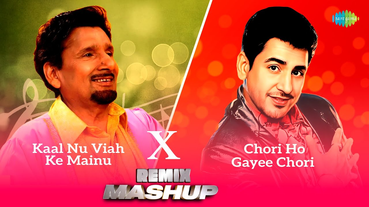 Kaal Nu Viah Ke Mainu X Chori Ho Gayee Chori - Remix Mashup | Kuldeep Manak | Gurdas Maan