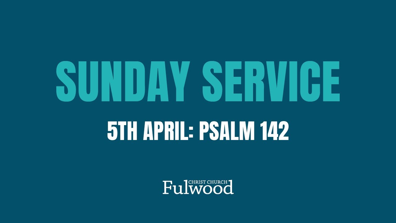 Sunday Service 5th April 2020- Christ Church Fulwood