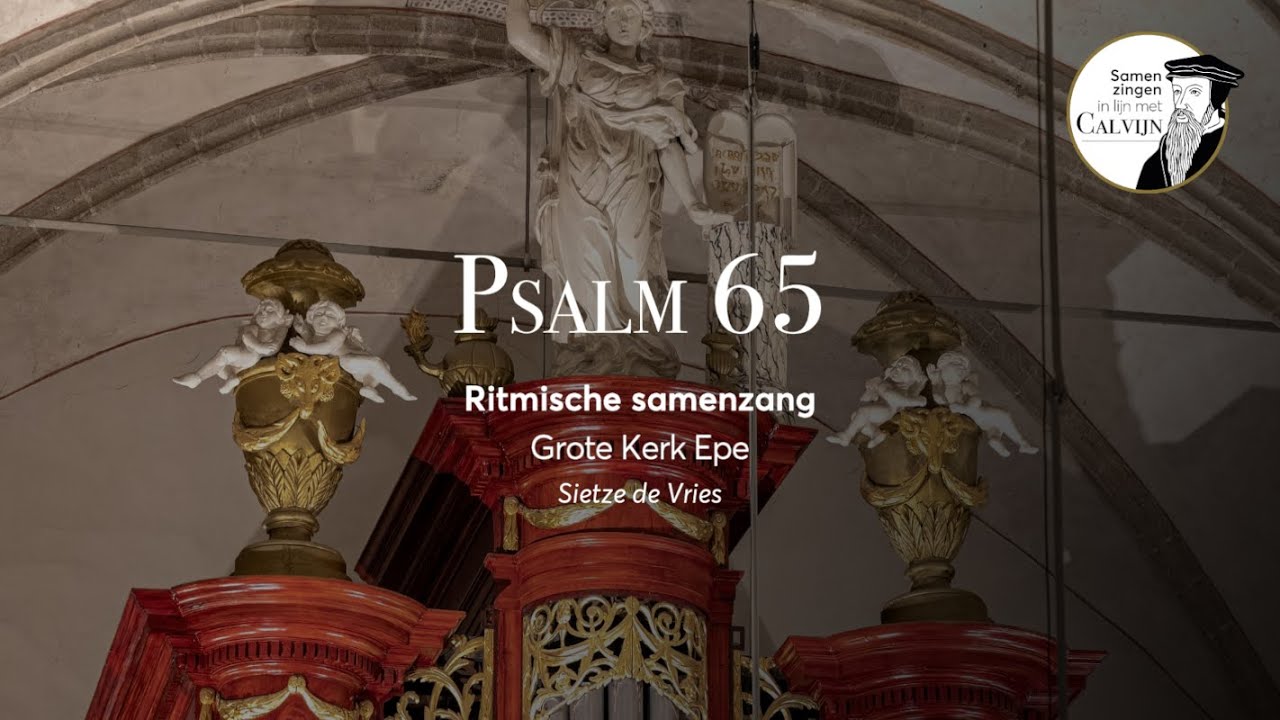 Psalm 65 | Ritmische samenzang | Sietze de Vries | Grote Kerk Epe