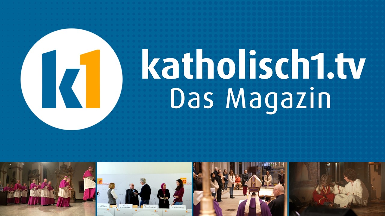 katholisch1.tv - das Magazin vom 01.03.2026