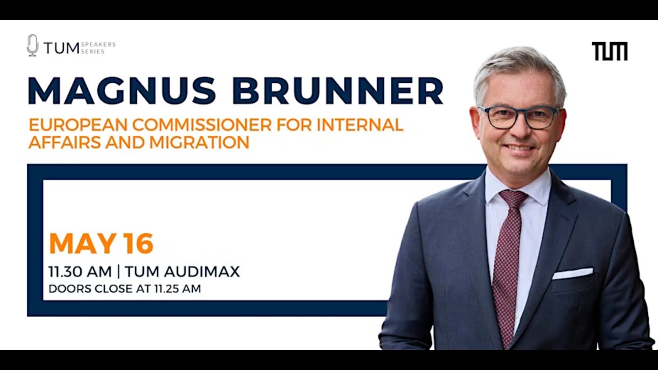 EU Comissioner Magnus Brunner: Facing Migration and Security Without Fear | TUM Speakers Series