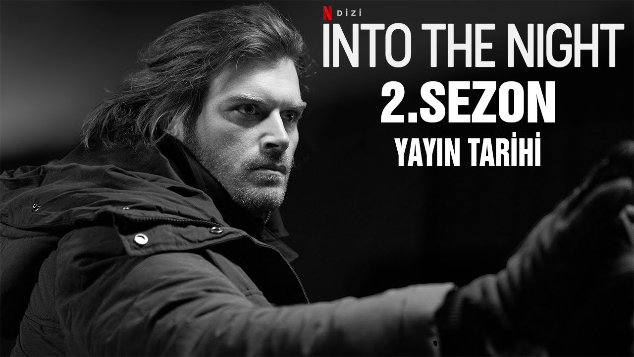 İnto The Night 2.SEZON FRAGMAN İNCELEMESİ - YENİ BİR T&Uuml;RK OYUNCU - YAYIN TARİHİ VE FAZLASI!