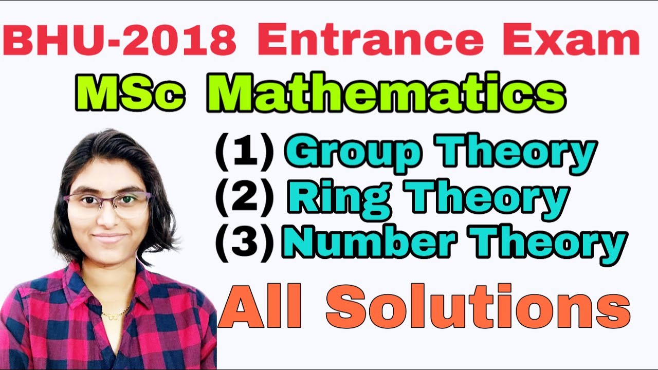 BHU MSc Mathematics Entrance Exam 2018 |Group Theory, Ring Theory, Number Theory (All Solutions) |