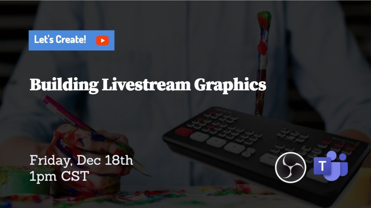 Building Livestream Graphics