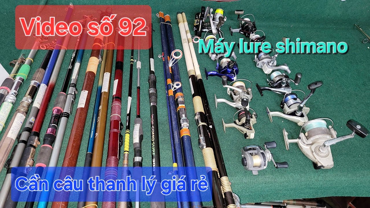 VIDEO 92 ( 0359266076) máy shimano holiday 4000, máy daiwa,..cần 3 khúc , 4 khúc ,cần surrf carbon..