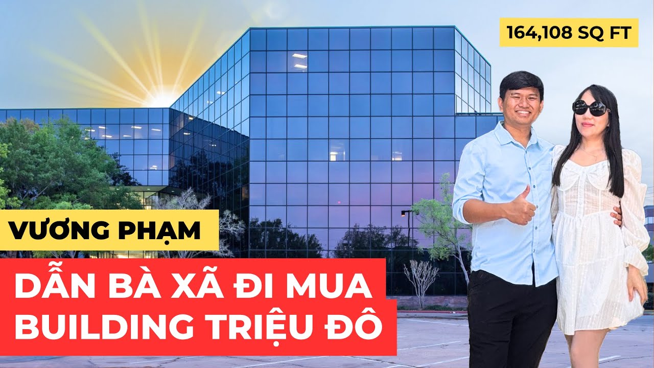 Vương Phạm dẫn bà xã đi mua building triệu đô - Tìm người hợp tác cùng thu mua building