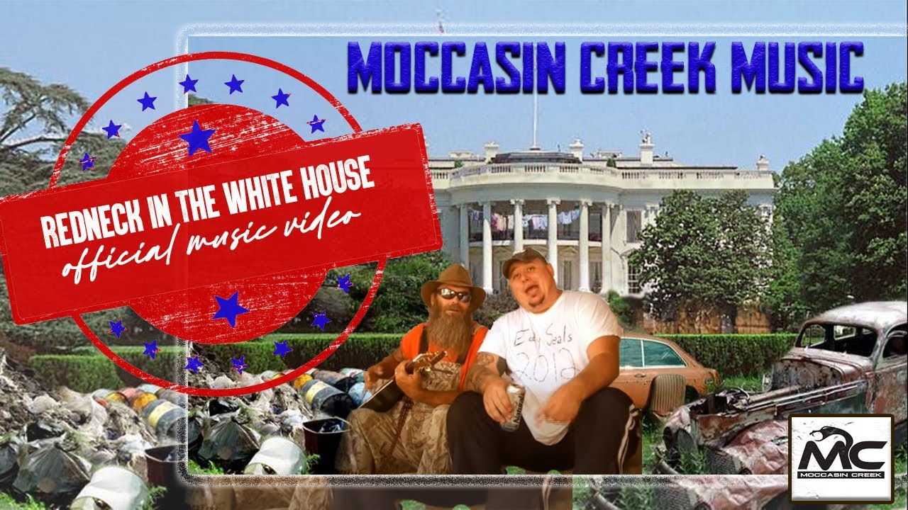 Moccasin Creek - Redneck In the White House (Official Music Video)