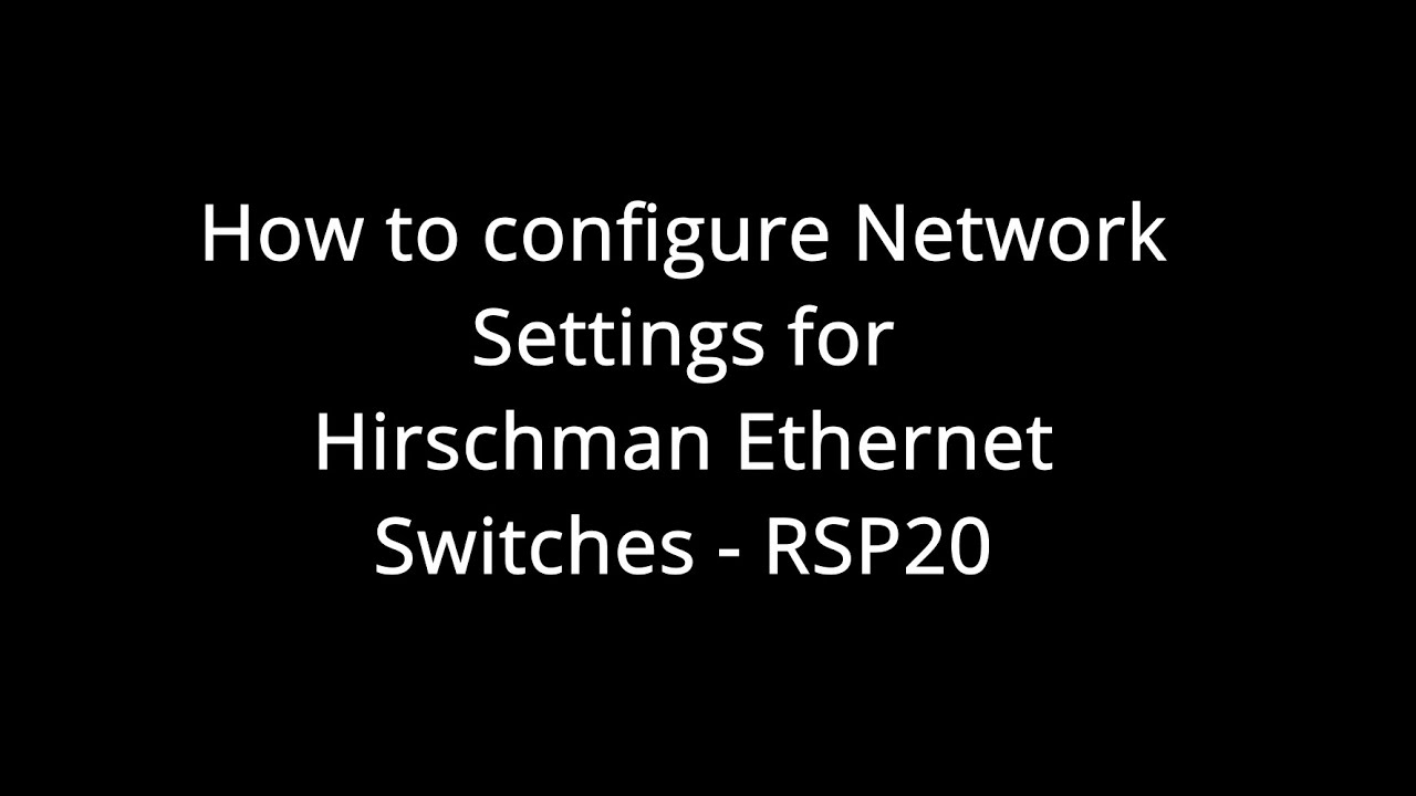 How to configure Network Settings for Hirschmann Ethernet Switches - RSP20