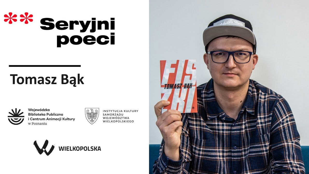Seryjni poeci: Tomasz Bąk i „Fiszki” (2023). Rozmowę prowadzi Agnieszka Waligóra