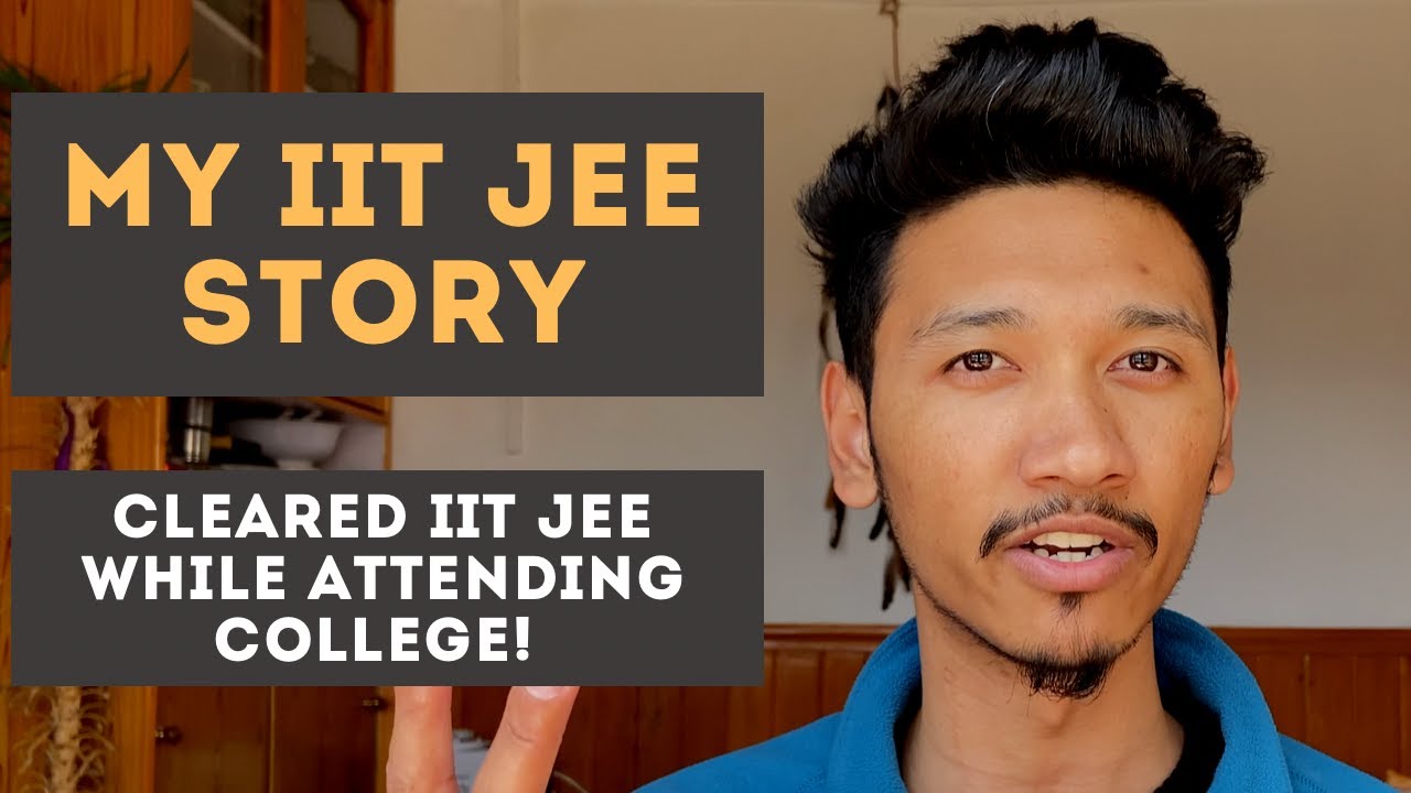 MY IIT JEE STORY | CLEARED IIT JEE WHILE ATTENDING COLLEGE | PADMA TASHI