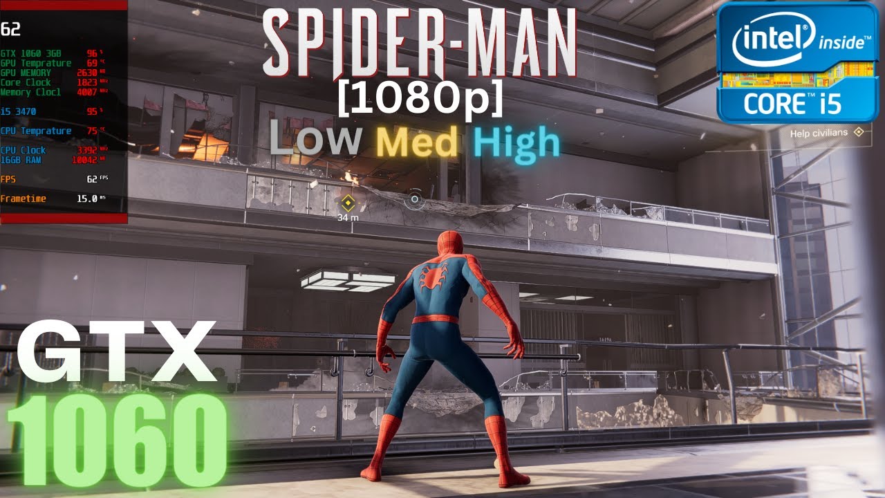 GTX 1060 3GB | Marvel's Spider-Man Remastered | | High - Med- Low | Core i5-3470 -16GB RAM
