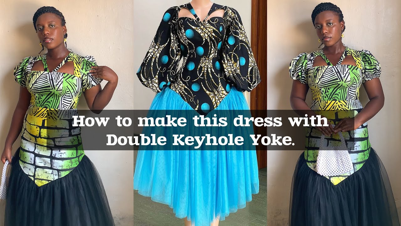How to Sew this Bustier Ankara Dress with Double Keyhole Yoke Neckline.