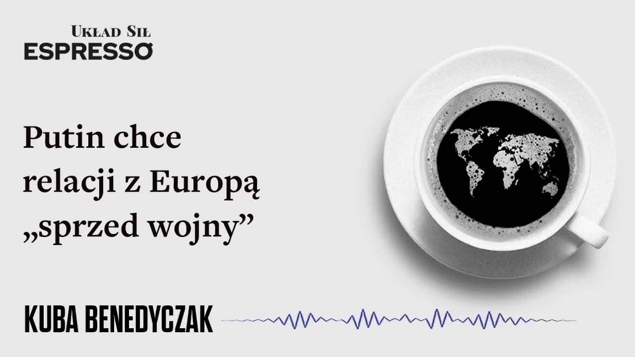 Putin chce relacji z Europą „sprzed wojny” - Eugeniusz Romer, Kuba Benedyczak