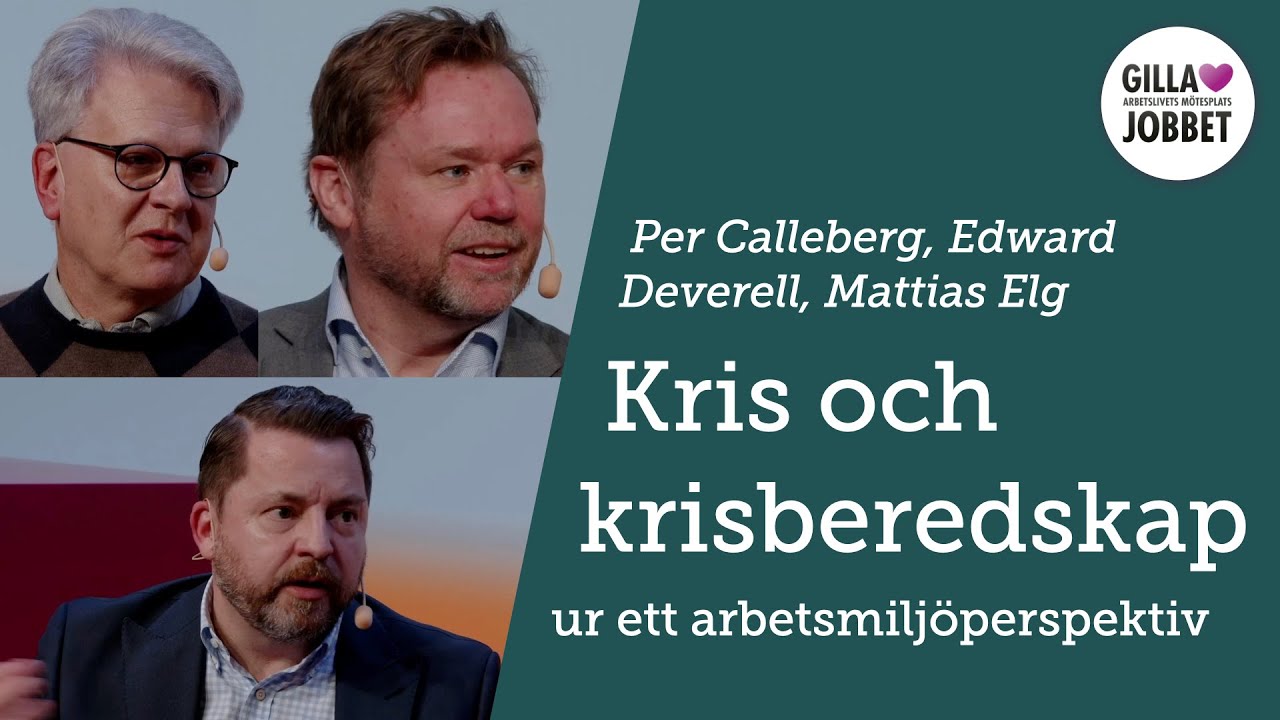 Kris och krisberedskap ur ett arbetsmiljöperspektiv – Per Calleberg, Edward Deverell, Mattias Elg