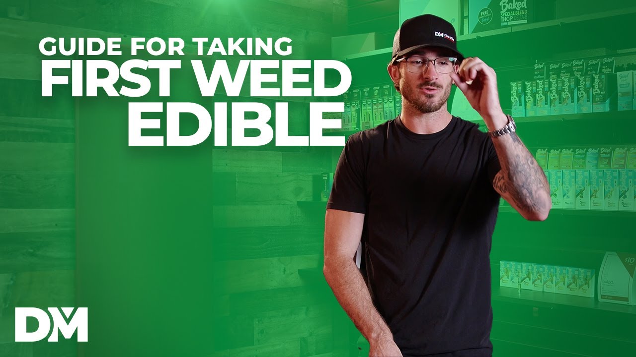 Guide For Taking Your First Weed Edibles - DistroMike