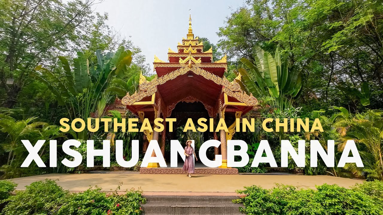 Experiencing Southeast Asia in China | Xishuangbanna, Yunnan