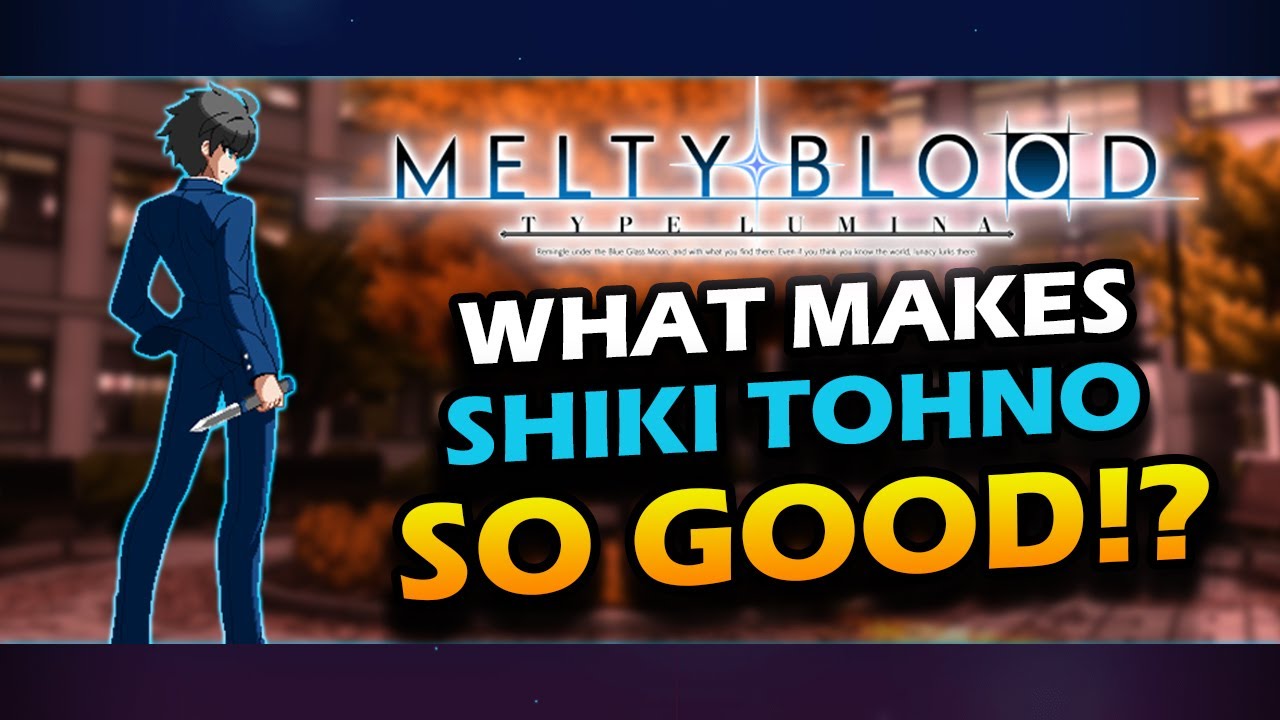 Why Shiki Tohno Is VERY STRONG In Melty Blood Type Lumina