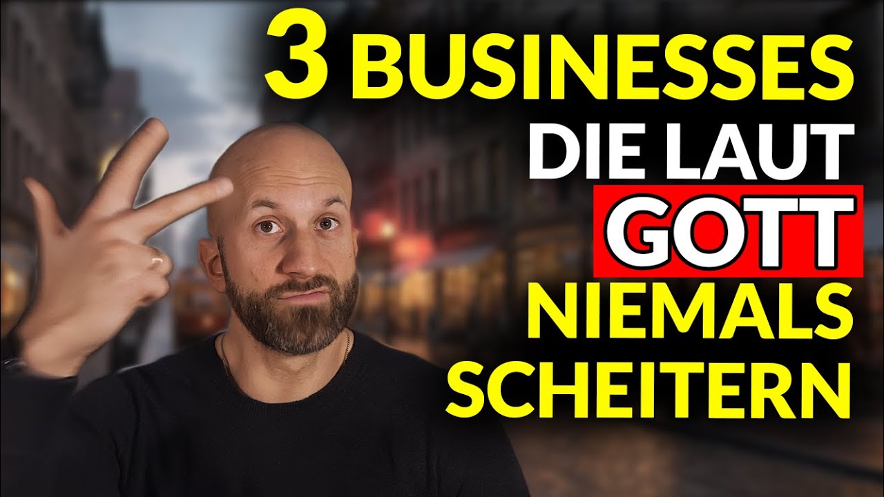 Diese 3 Businesses scheitern laut Gott NICHT!