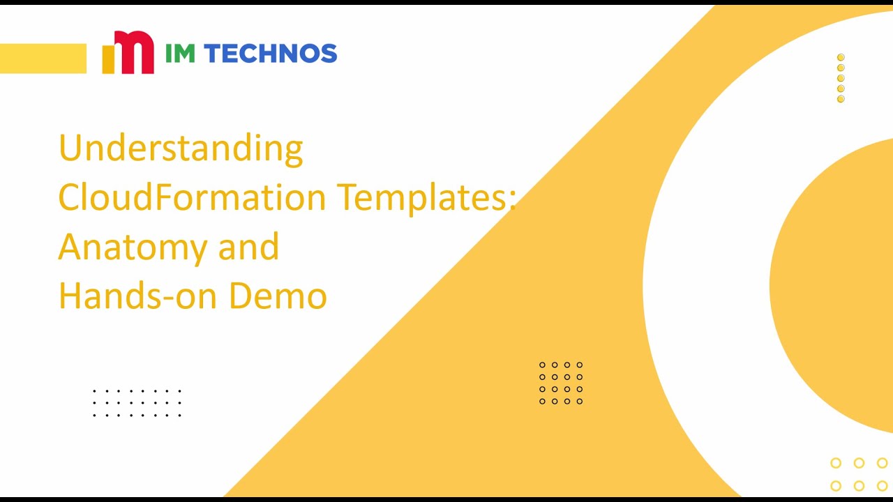 Understanding CloudFormation Templates: Anatomy and Hands on Demo
