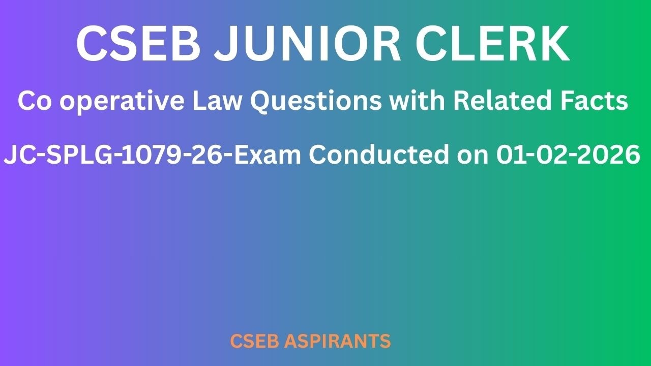 CO OPERATIVE LAW QUESTIONS WITH RELATED FACTS/JC-SPLG-1079-26/CSEB/Clerk/Secretary/PSC/JCI