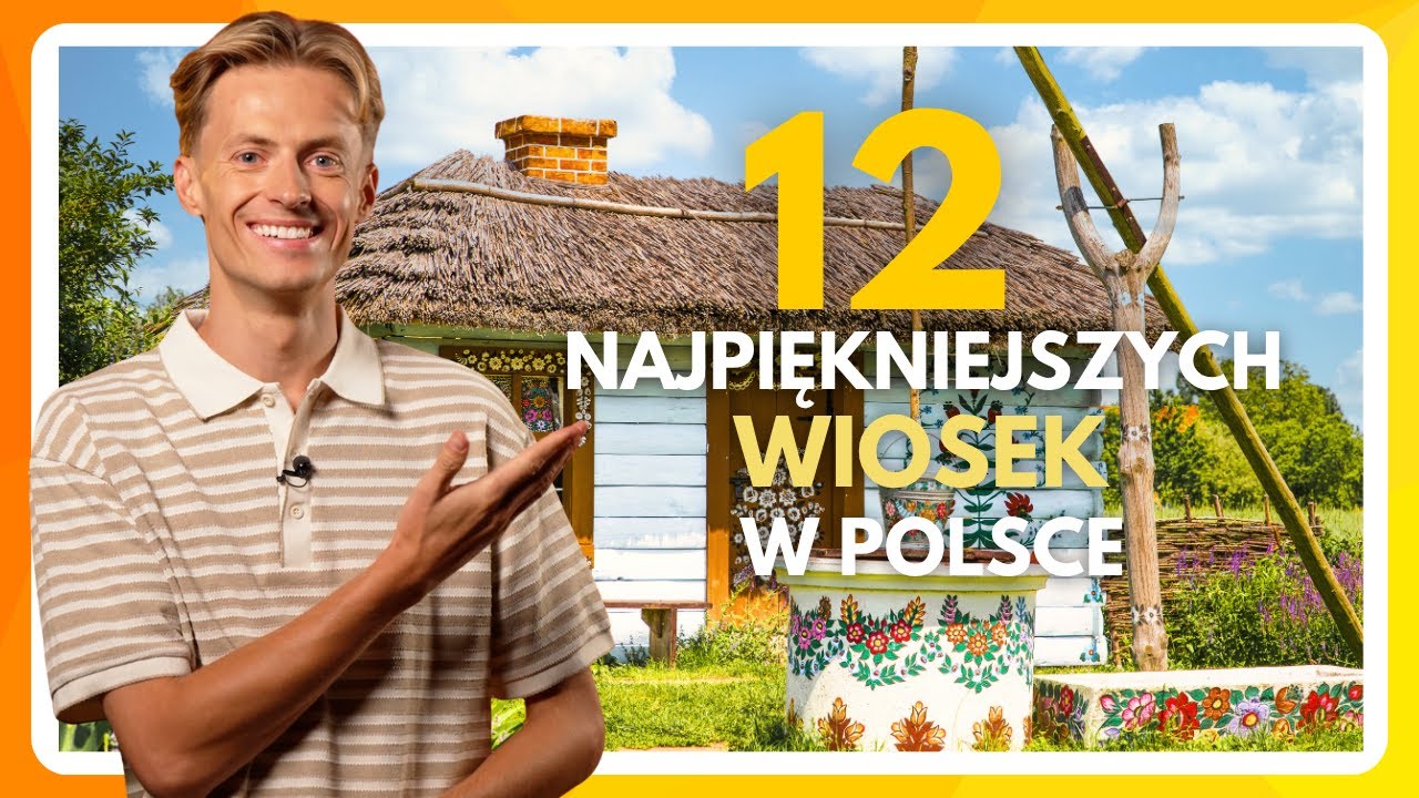 NAJPIĘKNIEJSZE WSIE W POLSCE. Mają urok, blask i autentyczny klimat (TOP12)