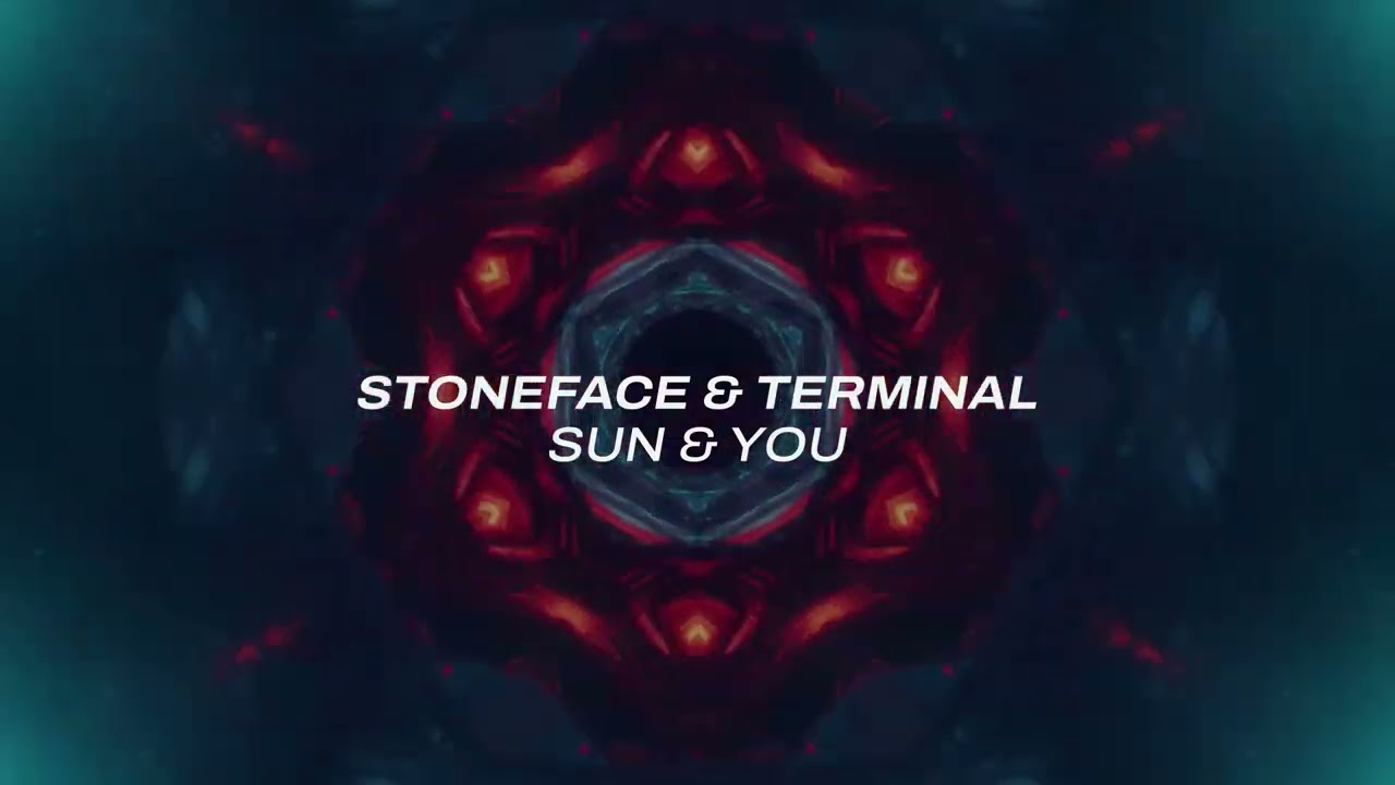 Stoneface & Terminal   Sun & You