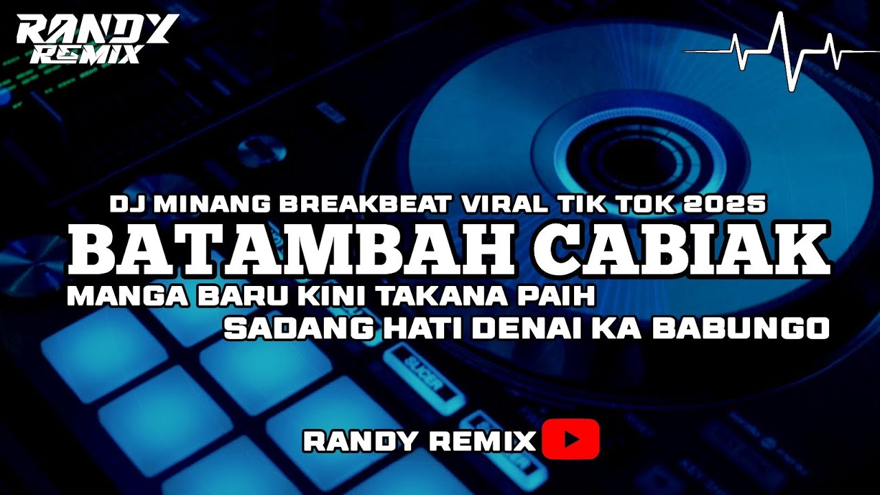 DJ MINANG BATAMBAH CABIAK BREAKBEAT VIRAL TIK TOK || [ RANDY REMIX ] 2025