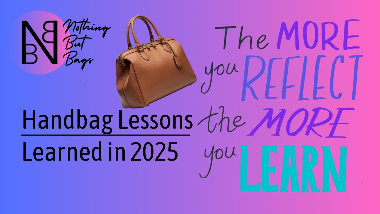 5 уроков, которые я усвоила в этом году, собирая свою коллекцию сумок | Nothing But Bags