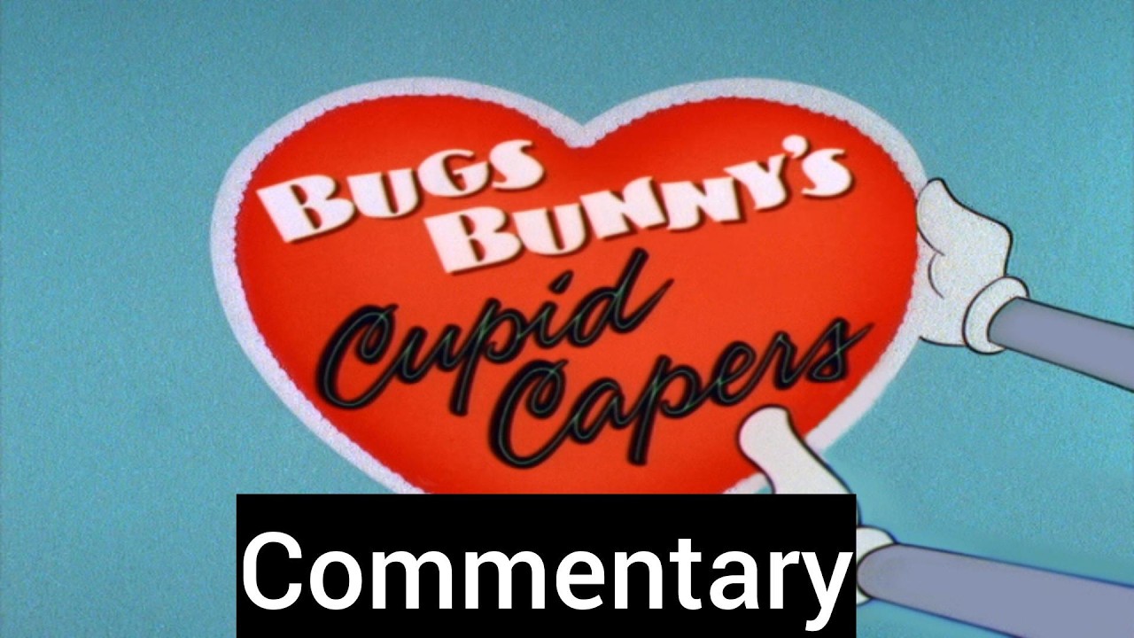 Bugs Bunny's Cupid Capers Commentary