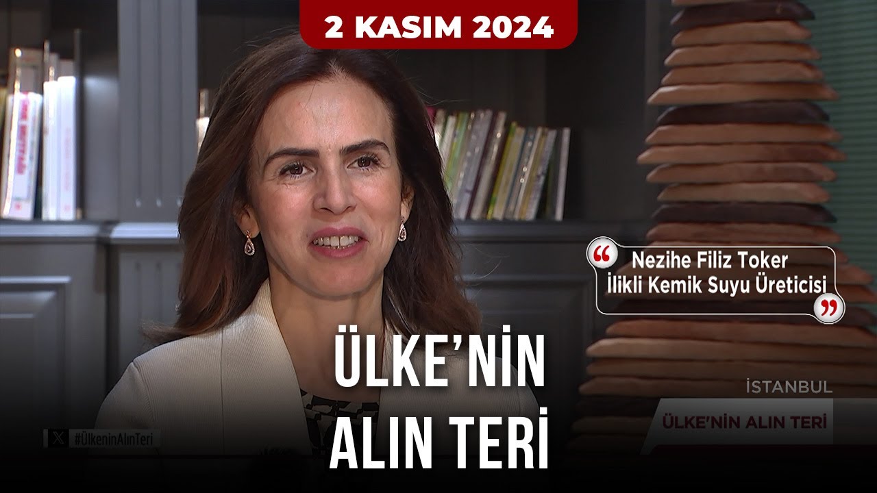 Ülkenin Alın Teri- İlik Kemik Suyu | 2 Kasım 2024