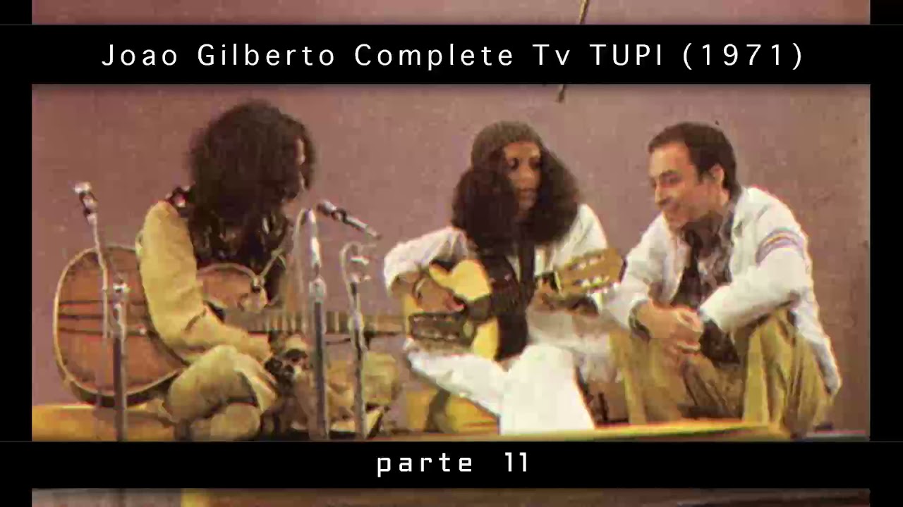 João Gilberto - Você já foi à Bahia? (Dorival Caymmi) Complete TV TUPI 11