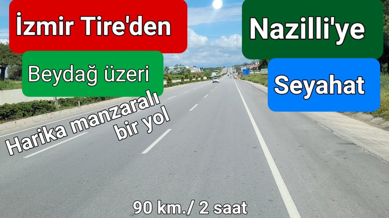 İzmir Tire'den Beydağ ve Aydın Nazilli'ye Seyahat