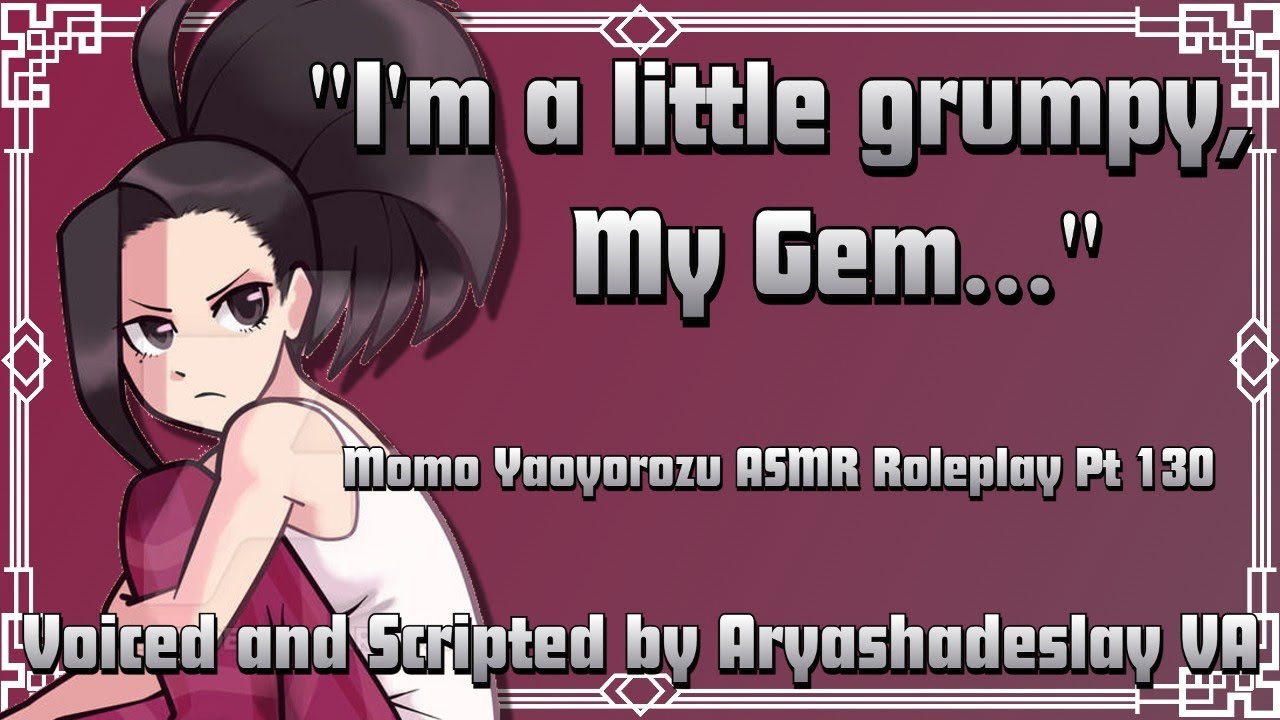 Утешаем ворчливую Момо!: Momo Yaoyorozu ASMR Roleplay Pt 130 [F4A][Моя геройская академия]